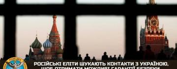 російська так звана «еліта» шукає контакти з Україною, щоб отримати можливі гарантії безпеки після поразки росії
